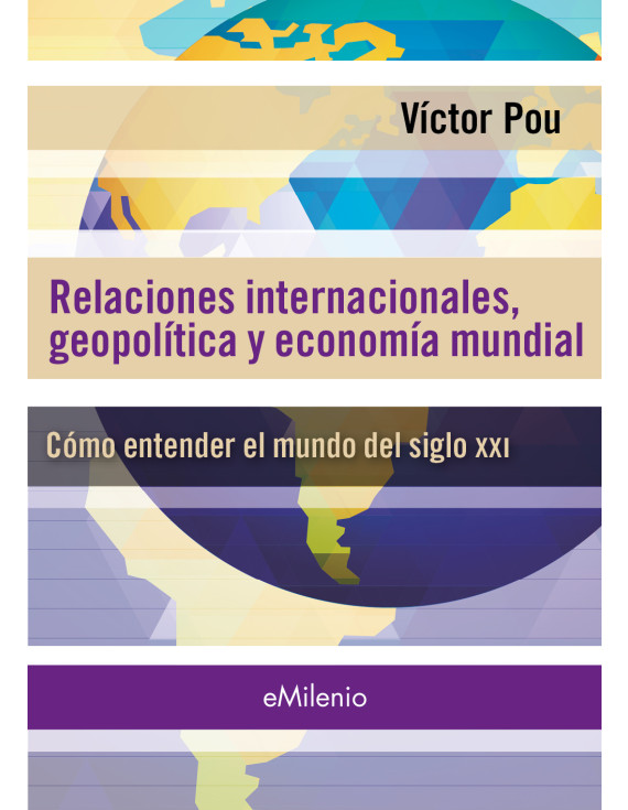 Relaciones internacionales, geopolíticas y economía mundial (epub)