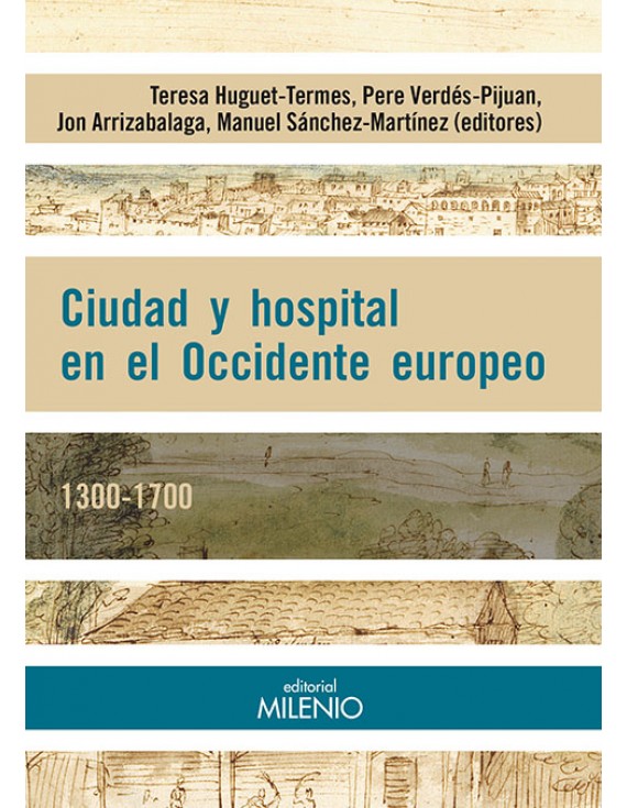 Ciudad y hospital en el Occidente Europeo. 1300-1700
