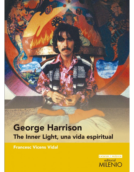 George Harrison. The Inner Light, una vida espiritual