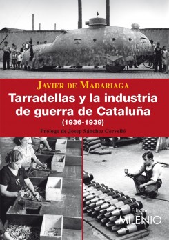 Tarradellas y la industria de guerra de Cataluña (1936-1939)