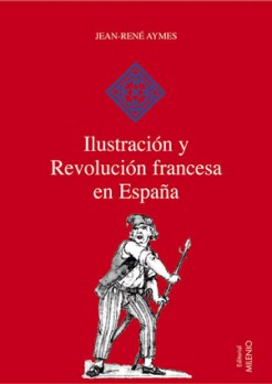 Ilustración y Revolución francesa en España (e-book pdf)