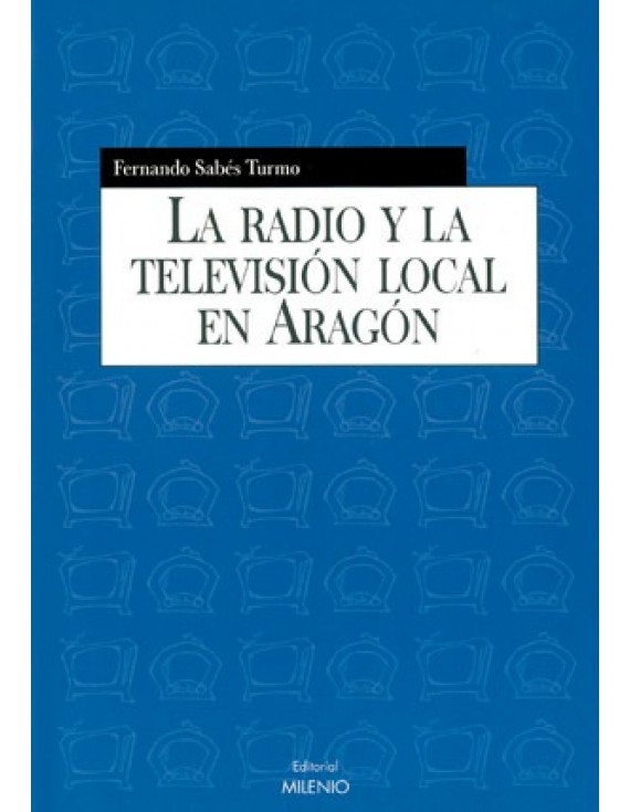 La radio y la televisión local en Aragón