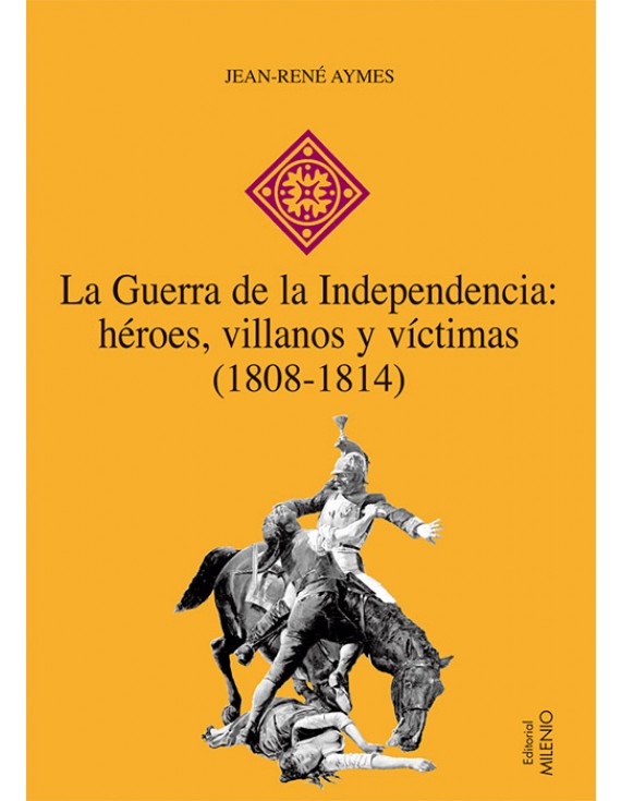 La Guerra de la Independencia: héroes, villanos y víctimas (1808-1814) (e-book pdf)