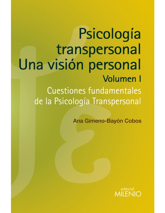 Psicología transpersonal: Una visión personal. Volumen I