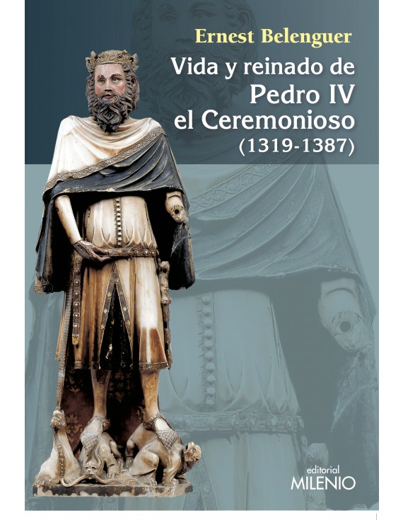 Vida y reinado de Pedro IV el Ceremonioso (1319-1387)