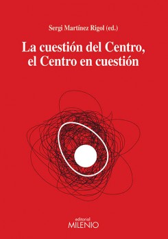 La cuestión del Centro, el Centro en cuestión
